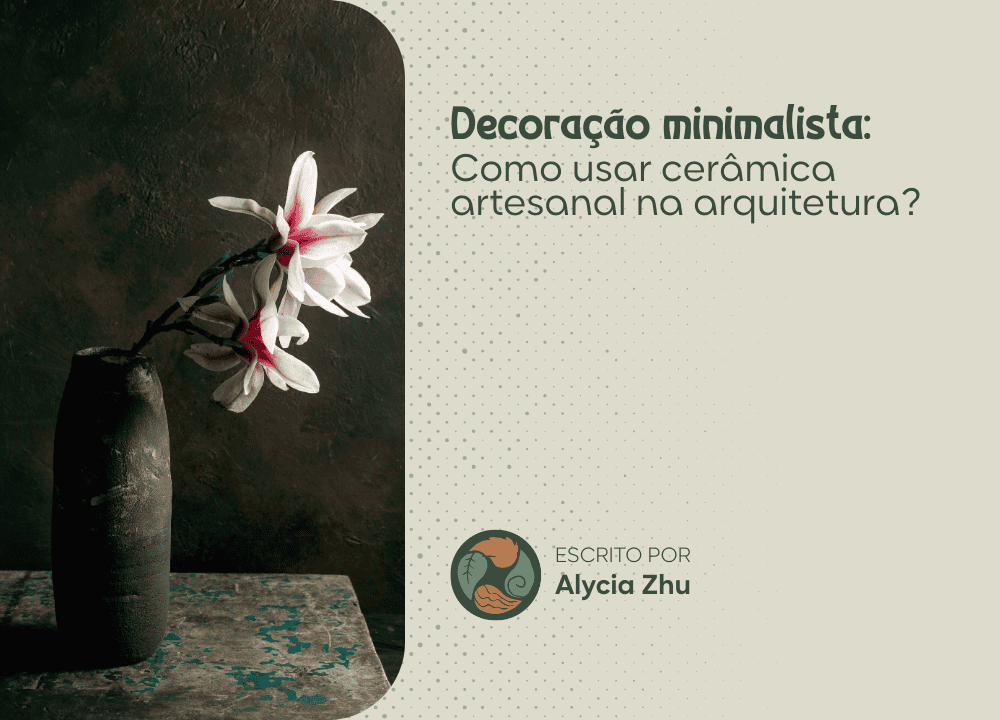 Decoração minimalista: Como usar cerâmica artesanal na arquitetura?