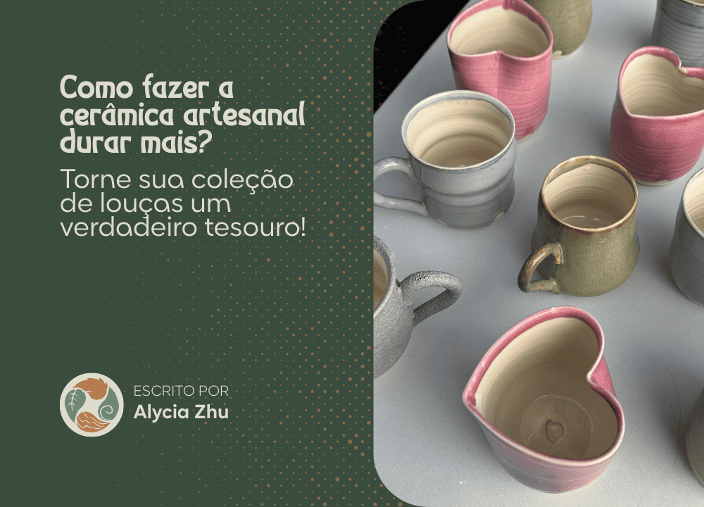 Como fazer a cerâmica artesanal durar mais?